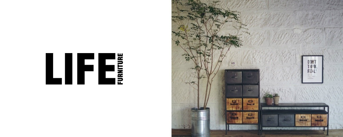 LIFE FURNITURE / ライフファニチャー