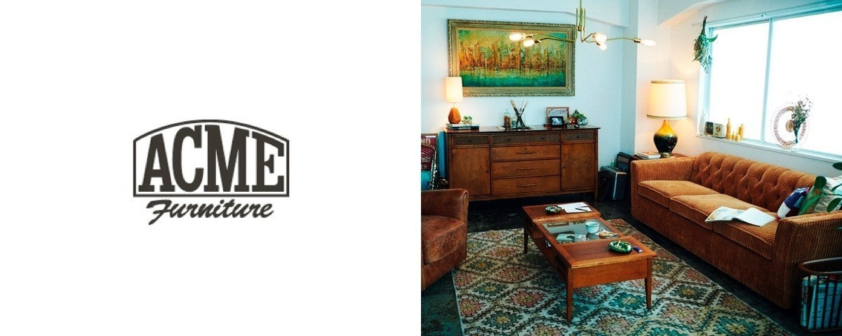 ACME Furniture / アクメファニチャー