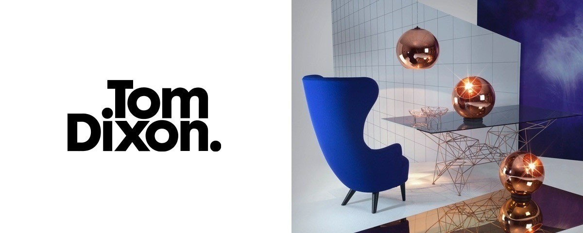 Tom Dixon. / トム・ディクソン